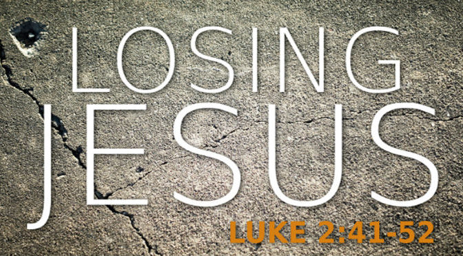 “Losing Jesus” (December 30, 2018)