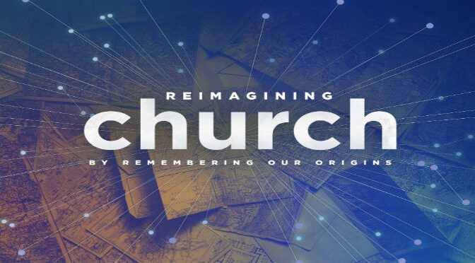 (September 6, 2020) “Reimagining Church: Worship”